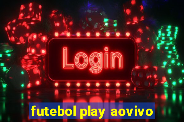 futebol play aovivo